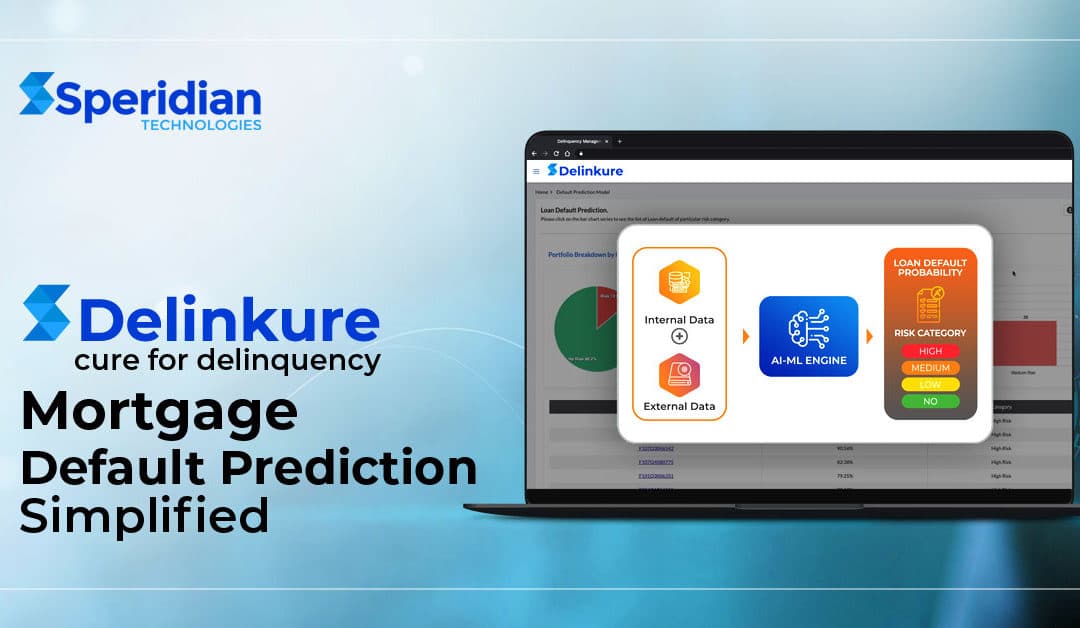 Speridian Technologies launches Delinkure, a next-gen, analytical solution for the mortgage sector. Delinkure focuses on managing portfolio risk by predicting default and providing optimal resolution options.