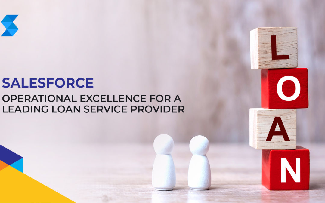 Salesforce Operational Excellence for a Leading Loan Service Provider