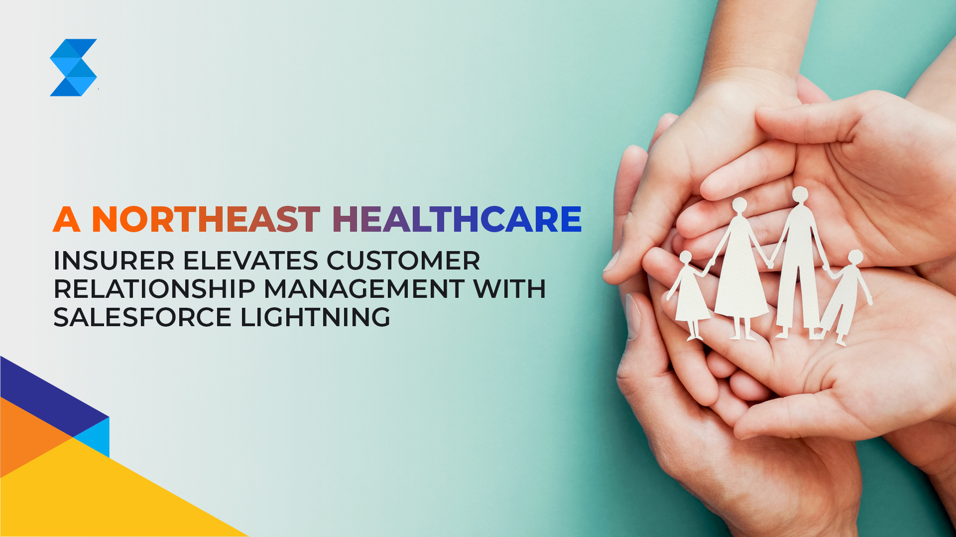 A Northeast Healthcare Insurer Elevates Customer Relationship Management with Salesforce Lightning