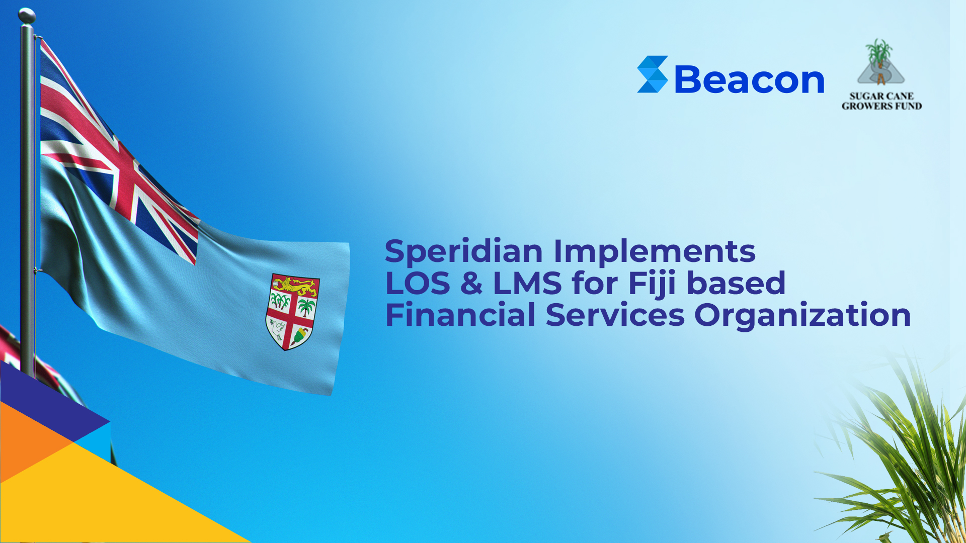 Speridian Implements LOS & LMS for Fiji based Financial Services Organization