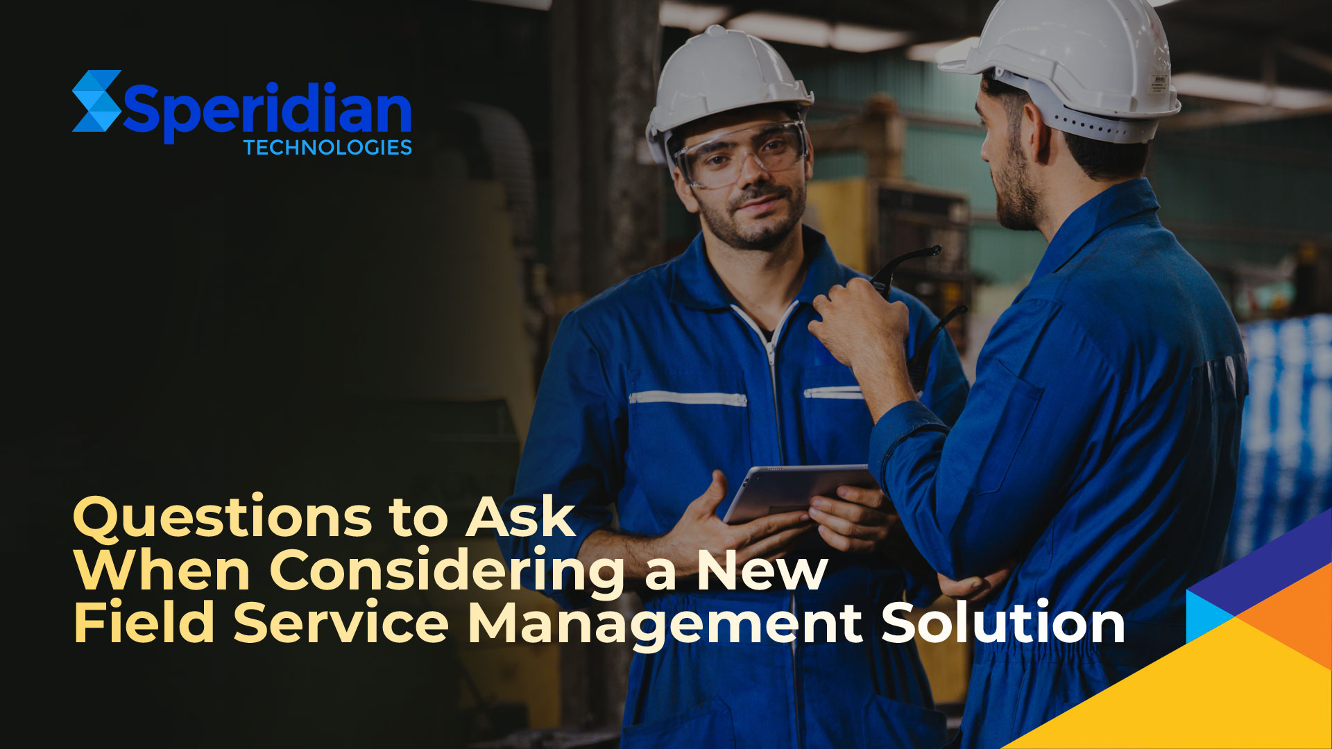 Questions to Ask When Considering a New Field Service Management Solution