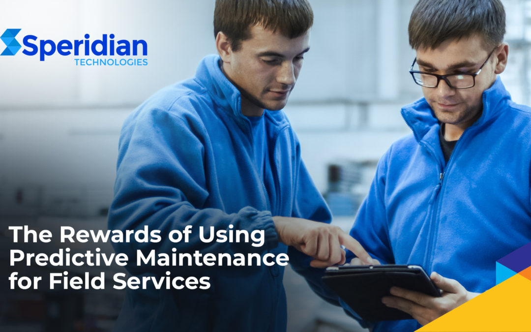 The Rewards of Using Predictive Maintenance for Field Services