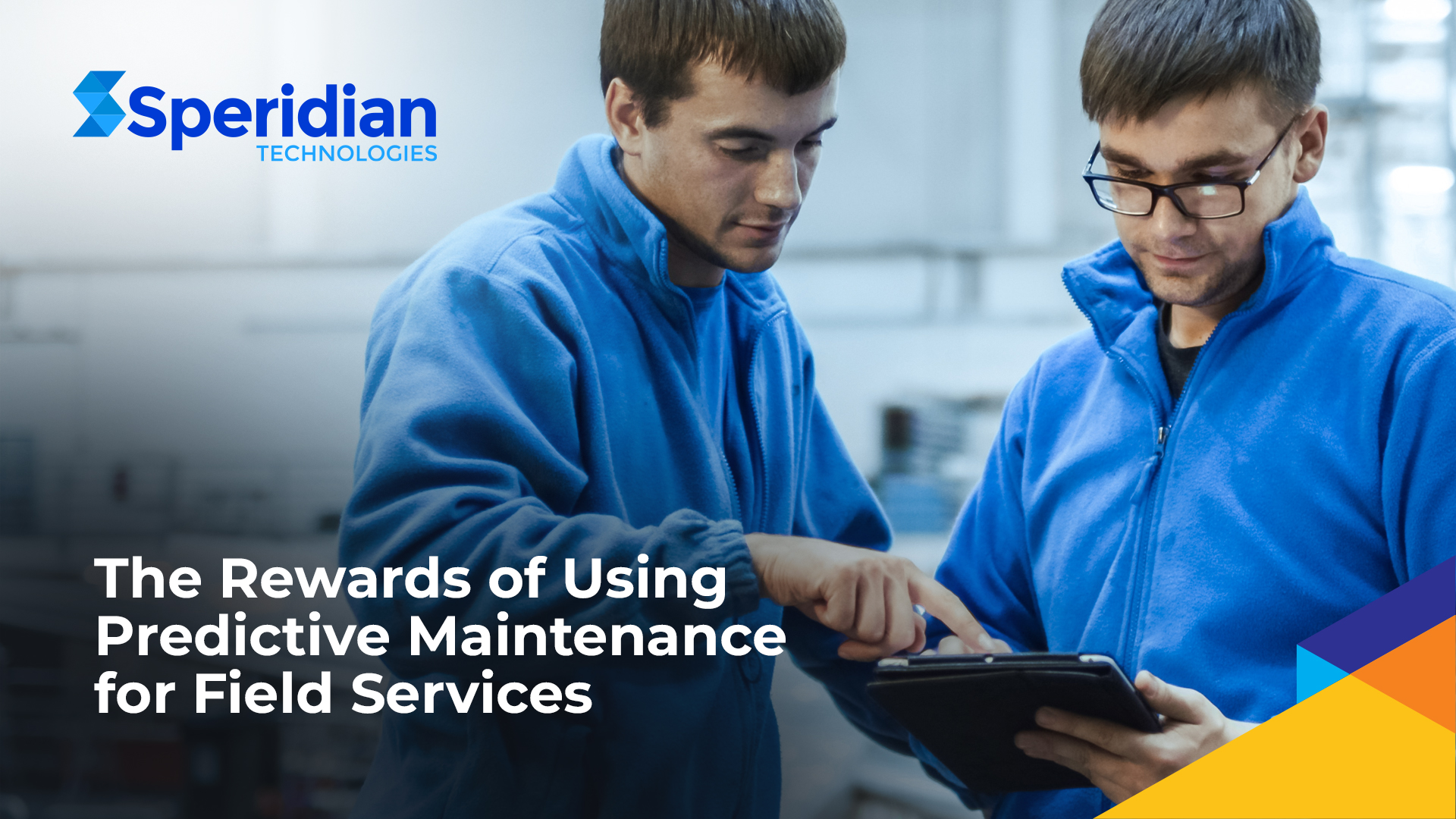 The Rewards of Using Predictive Maintenance for Field Services