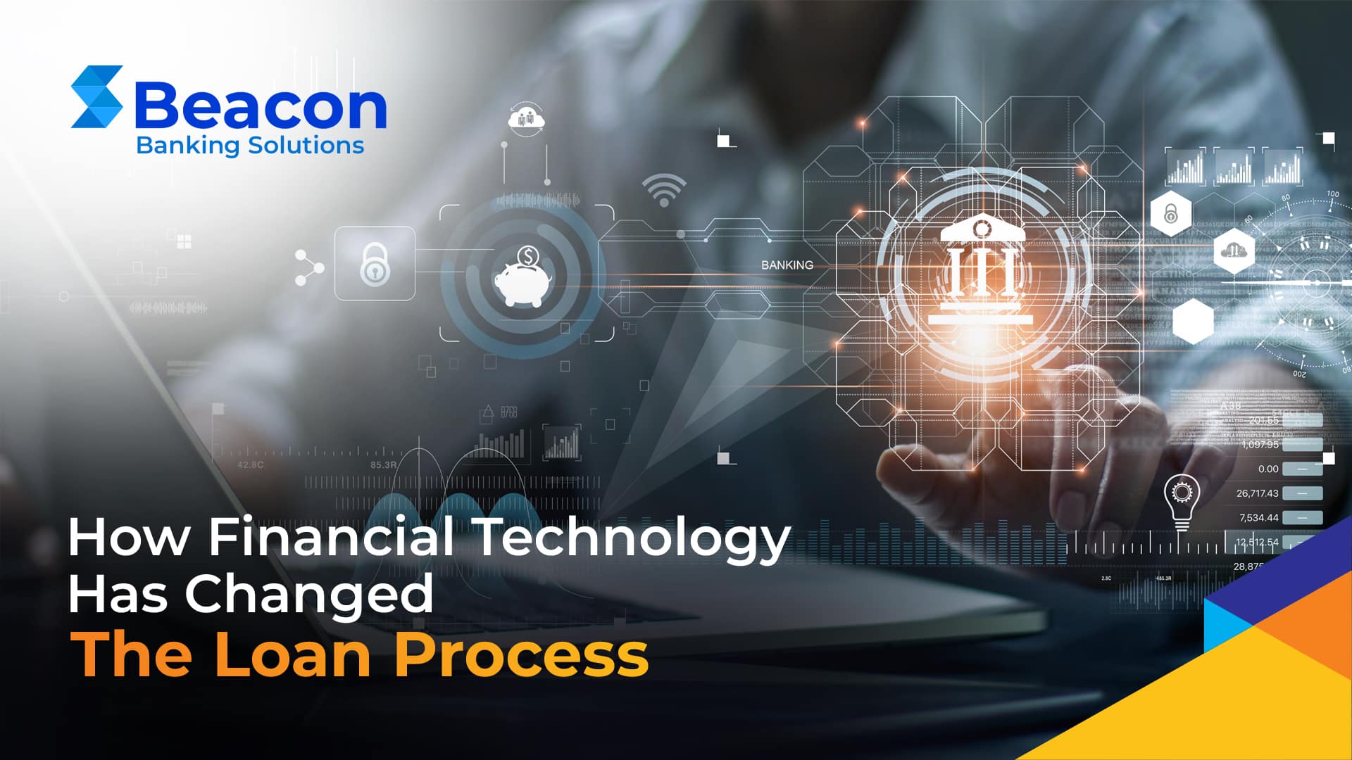 How Financial Technology Has Changed The Loan Process