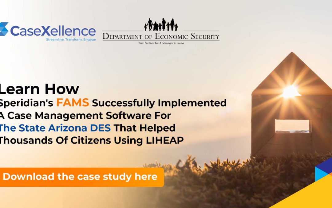 Speridian’s FAMS Successfully Implemented A Case Management Software For The State Arizona DES That Helped Thousands Of Citizens Using LIHEAP
