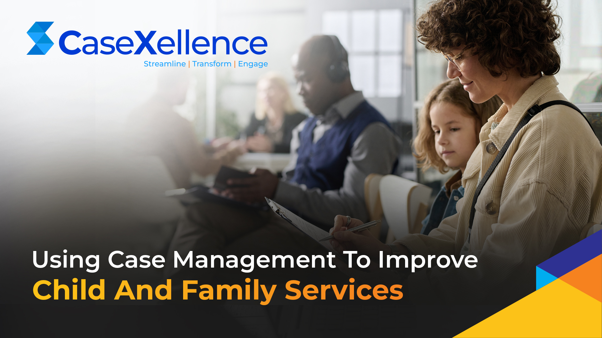 Using Case Management To Improve Child And Family Services