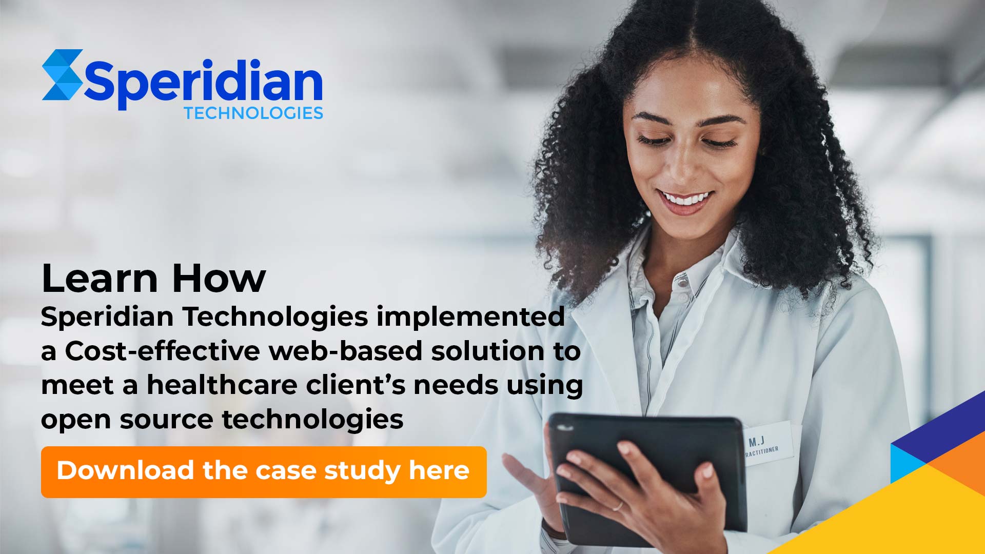 Speridian Technologies implemented a Cost-effective web-based solution to meet a healthcare client’s needs using open source technologies