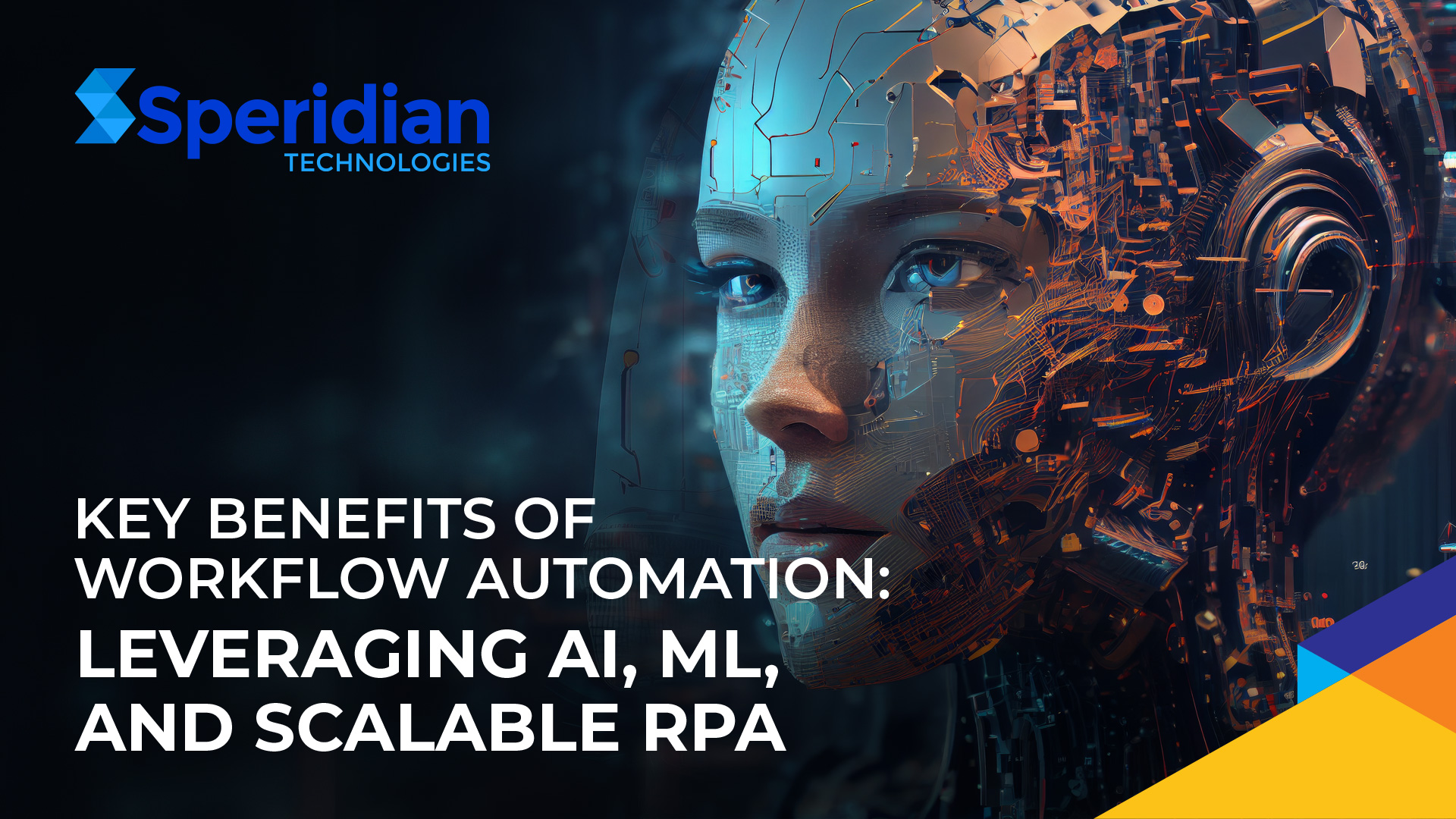 Key Benefits of Workflow Automation: Leveraging AI, ML, and Scalable RPA